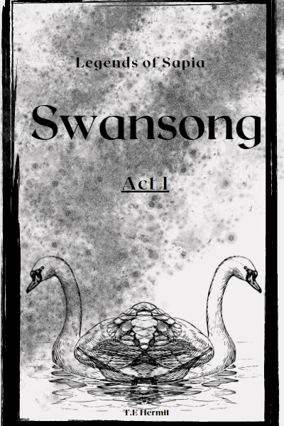 Legends of Sapia : Swansong [ Act I ]