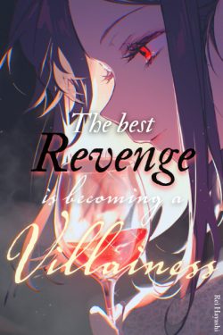 The Best Revenge Is Becoming a Villiainess