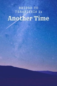 Bridge to Terabithia 2: Another Time
