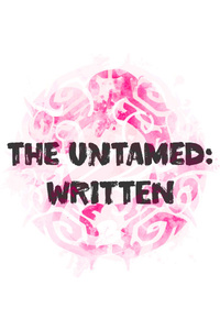 The Untamed: Written