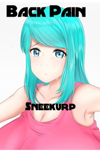 Back Pain (How my dumb self got stuck as an overly-busty girl)