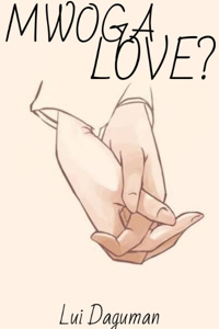 Mwoga Love?