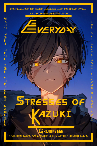 Everyday Stresses of Kazuki - Sci-Fi Action/Intrigue Webserial