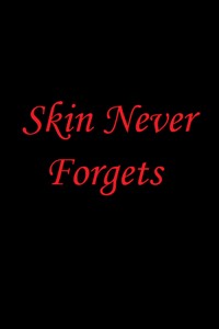 Skin Never Forgets