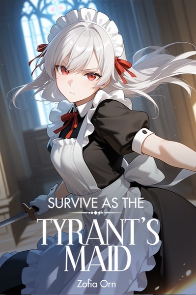 Survive as the Tyrant's Maid