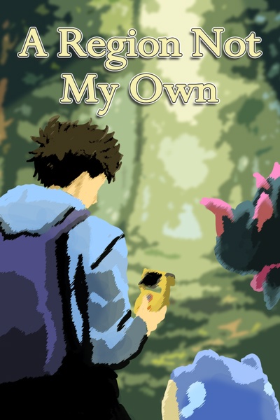 A Region Not My Own - A Pokemon Story