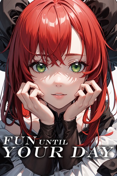 Fun until Your Day