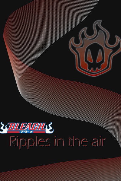 Bleach: Ripples in the Air